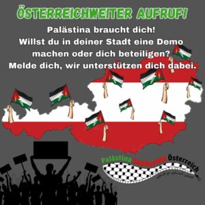 Verklausulierter Ruf nach Auslöschung Israels (vorigen Samstag in Wien): Kopftuch-Frauen mit „Freiheit für Palästina“-Transaprent, auf dem das „i“ in Palästina durch eine Landkarte ohne Israel ersetzt ist.Die israelfeindliche Hamas-Lobby organisiert österreichweit Pro-Palästina-Demos.Auch auf dieser Wiener Demo lässt die Palästina-Darstellung am Transparent keinen Platz für den Staat Israel.